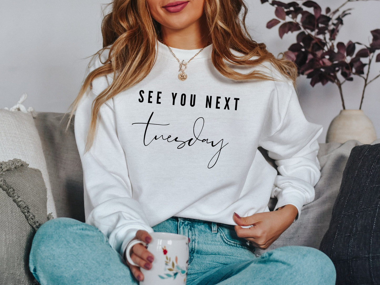 See You Next Tuesday Sweatshirt